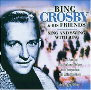 Cover for Crosby, Bing &amp; Friends · Sing &amp; Swing With Bing (CD) (2016)