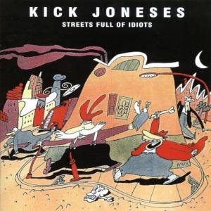 Cover for Kick Joneses · Streets Full Of Idiots (CD) (2009)