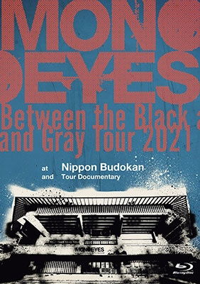 Cover for Monoeyes · Between the Black and Gray Tour 2021 at Nippon Budokan and Tour Documentary (MBD) [Japan Import edition] (2022)