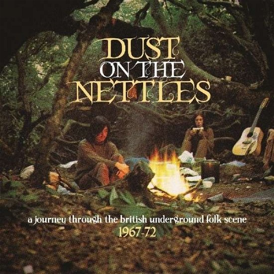 Cover for Various Artists · Dust On The Nettles A Journey Through The British Underground Folk Scene 1967 1972 (CD) (2021)