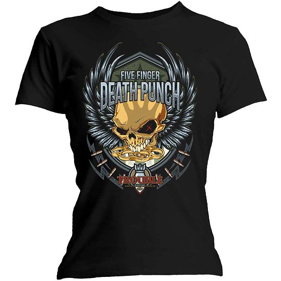Five Finger Death Punch Ladies T-Shirt: Trouble - Five Finger Death Punch - Merchandise - Global - Apparel - 5056170623001 - January 10, 2020