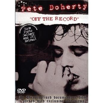 Off the Record - Pete Doherty - Películas - CHROME DREAMS DVD - 5060148830001 - 20 de abril de 2009