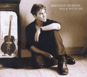 Cover for Brendan Murphy · Walk with Me (CD) (2011)