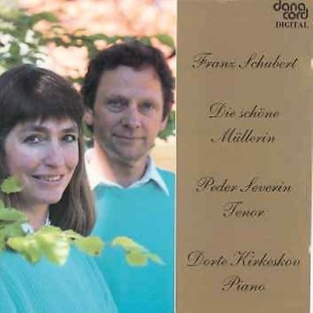 Die Schone Mullerin - Schubert / Severin / Kirkeskov - Muziek - DAN - 5709499396001 - 13 januari 2006