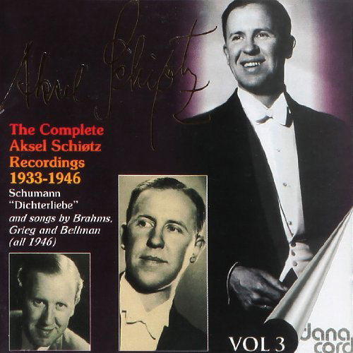 The Complete Recordings - Vol 3 - Aksel Schiotz - Musiikki - DANACORD - 5709499453001 - maanantai 27. heinäkuuta 2009