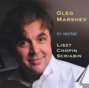 In Recital - Liszt Chopin Scriabin - Oleg Marshev - Muzyka - DANACORD - 5709499677001 - 17 listopada 2008