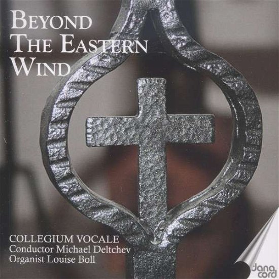 Cover for Gorecki / Collegium Vocale / Deltchev,michael · Beyond the Eastern Wind (CD) (2014)