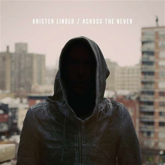 Krister Linder · Across the Never (LP) (2019)