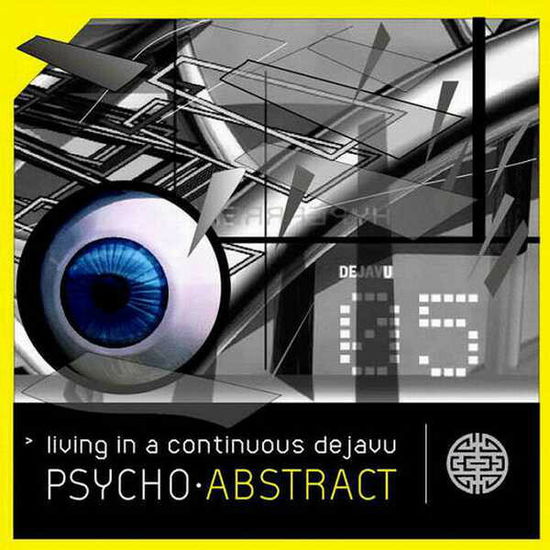 Cover for Psycho Abstract · Living in a Continuous Dejavu (CD)