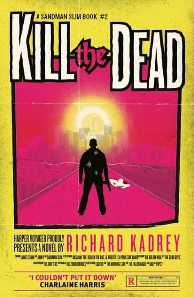 Kill the Dead - Sandman Slim - Richard Kadrey - Books - HarperCollins Publishers - 9780007446001 - June 20, 2013