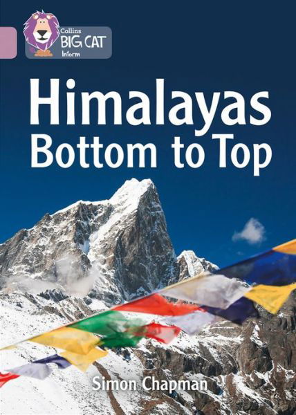 Himalayas Bottom to Top: Band 18/Pearl - Collins Big Cat - Simon Chapman - Libros - HarperCollins Publishers - 9780008209001 - 22 de septiembre de 2017