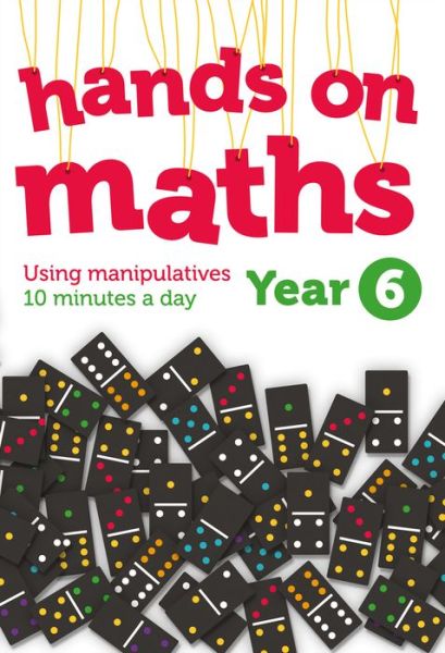 Cover for Year 6 Hands-on maths: 10 Minutes of Concrete Manipulatives a Day for Maths Mastery - Hands-on maths (Paperback Book) [Edition edition] (2018)