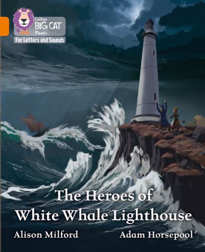 Cover for Alison Milford · The Heroes of White Whale Lighthouse: Band 06/Orange - Collins Big Cat Phonics for Letters and Sounds (Paperback Book) (2020)