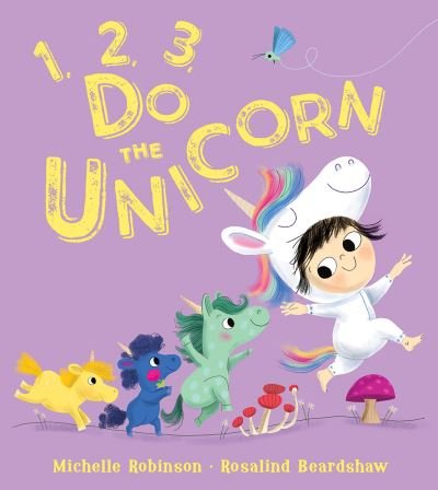 Cover for Michelle Robinson · 1, 2, 3, Do the Unicorn - 1, 2, 3, Do the . . . (Paperback Book) (2024)