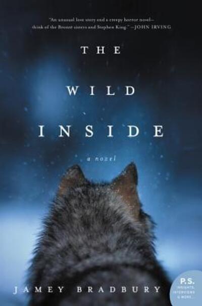 Cover for Jamey Bradbury · The Wild Inside: A Novel (Paperback Book) (2018)