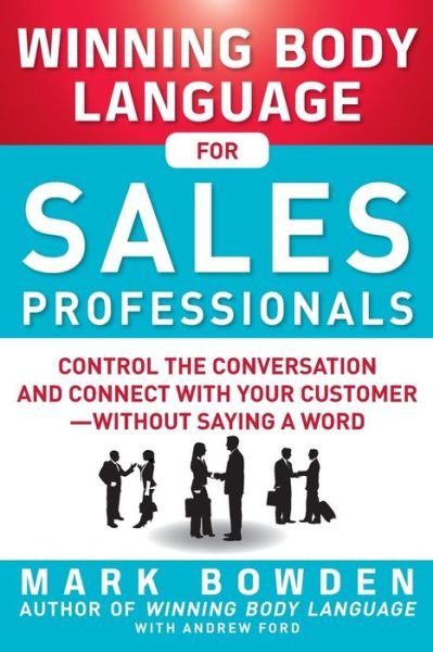 Cover for Mark Bowden · Winning Body Language for Sales Professionals:   Control the Conversation and Connect with Your Customer—without Saying a Word (Pocketbok) [Ed edition] (2012)