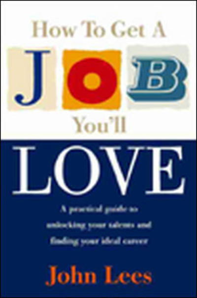 Cover for John Lees · How To Find A Job You'll L ove (Paperback Book) (2001)