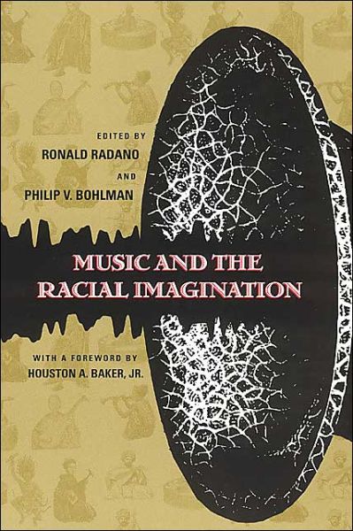 Cover for Ronald M. Radano · Music and the Racial Imagination - Chicago Studies in Ethnomusicology CSE (Paperback Book) [2nd edition] (2001)