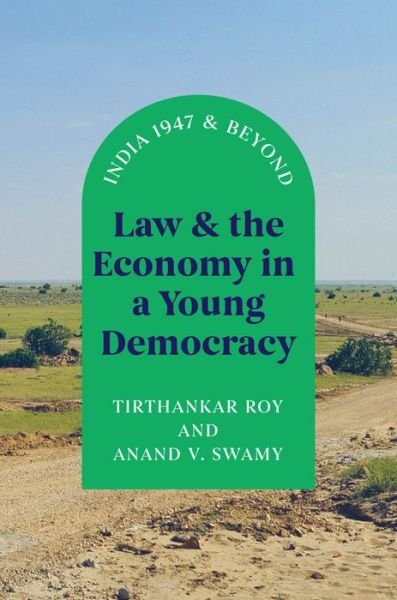 Cover for Tirthankar Roy · Law and the Economy in a Young Democracy: India 1947 and Beyond - Markets and Governments in Economic History (Hardcover bog) (2022)