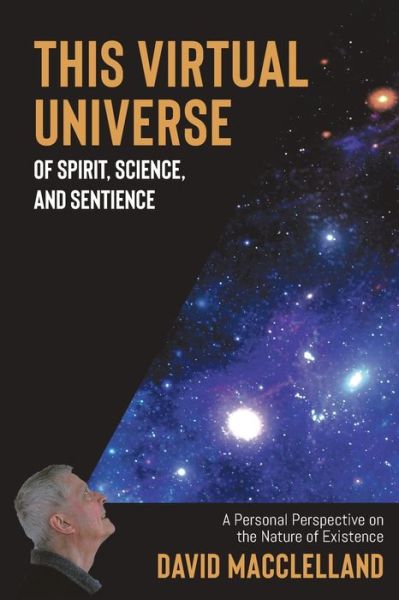 Cover for David Macclelland · This Virtual Universe of Spirit, Science, and Sentience (Paperback Book) (2021)