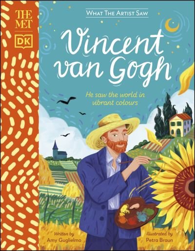 Cover for Amy Guglielmo · The Met Vincent van Gogh: He Saw the World in Vibrant Colours - DK The Met (Hardcover Book) (2021)