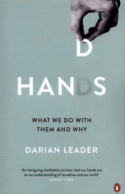Cover for Darian Leader · Hands: What We Do with Them – and Why (Paperback Bog) (2017)