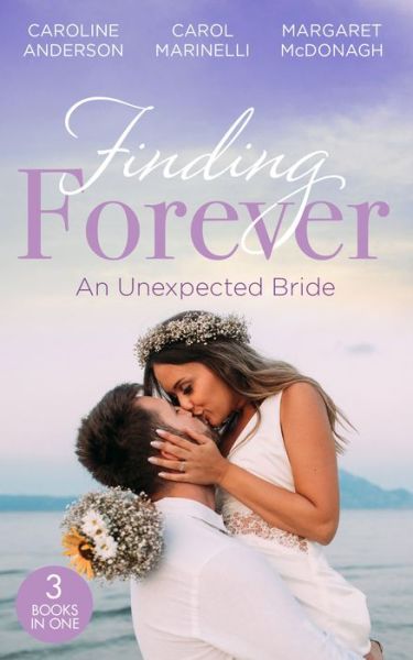 Cover for Caroline Anderson · Finding Forever: An Unexpected Bride: St Piran's: the Wedding of the Year (St Piran's Hospital) / St Piran's: Rescuing Pregnant Cinderella / St Piran's: Italian Surgeon, Forbidden Bride (Paperback Book) (2021)