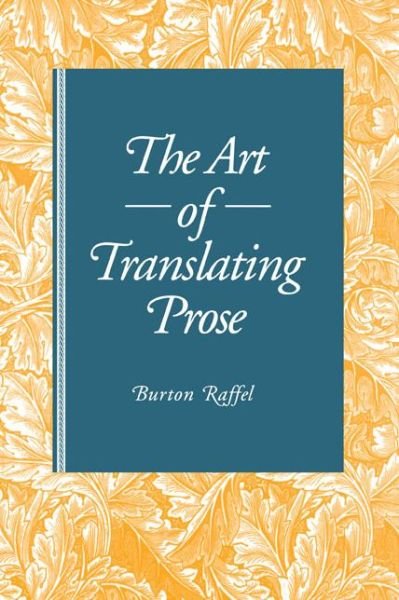 Cover for Burton Raffel · The Art of Translating Prose (Paperback Book) (1994)