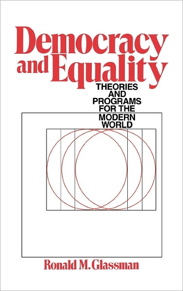 Cover for Ronald Glassman · Democracy and Equality: Theories and Programs for the Modern World (Hardcover Book) (1989)