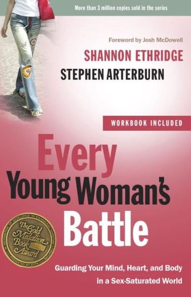 Cover for Shannon Ethridge · Every Young Woman's Battle (Includes Workbook): Guarding your Mind, Heart, and Body in a Sex-Saturated World (Paperback Book) (2009)