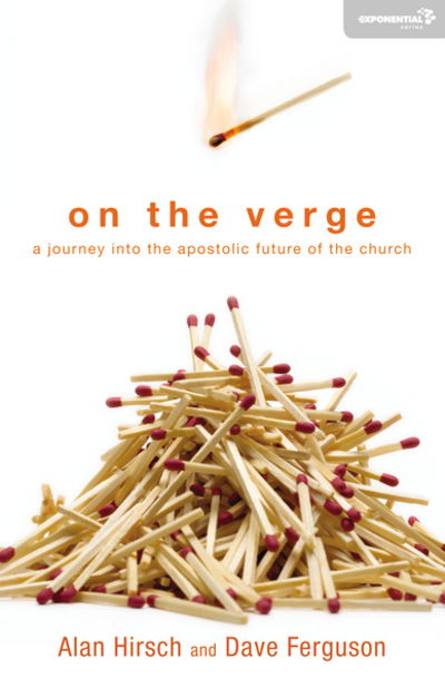 Cover for Alan Hirsch · On the Verge: A Journey Into the Apostolic Future of the Church - Exponential Series (Paperback Book) (2011)