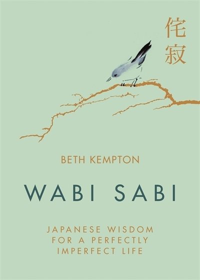 Cover for Beth Kempton · Wabi Sabi: Japanese Wisdom for a Perfectly Imperfect Life (Gebundenes Buch) (2018)