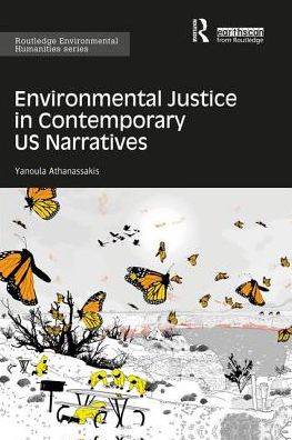 Cover for Athanassakis, Yanoula (New York University, USA) · Environmental Justice in Contemporary US Narratives - Routledge Environmental Humanities (Paperback Book) (2019)