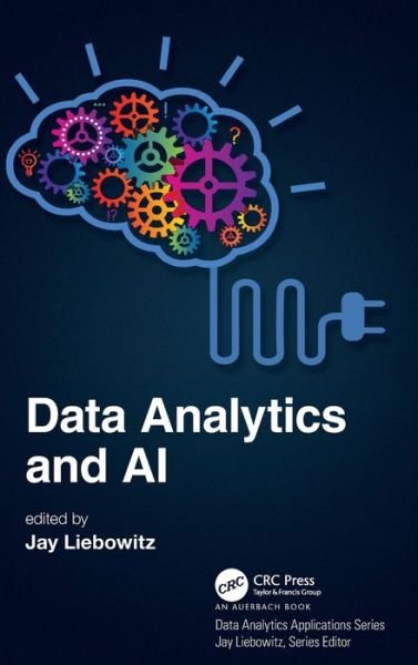 Cover for Liebowitz, Jay (Harrisburg University of Science and Technology, Pennsylvania, USA) · Data Analytics and AI - Data Analytics Applications (Hardcover Book) (2020)