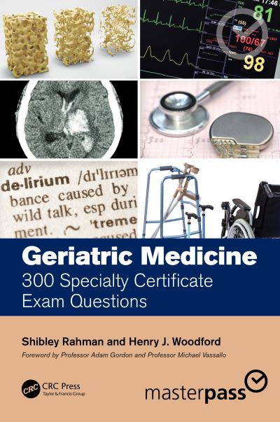 Cover for Rahman, Shibley (UCL Institute of Cardiovascular Science, London) · Geriatric Medicine: 300 Specialty Certificate Exam Questions - MasterPass (Paperback Book) (2021)