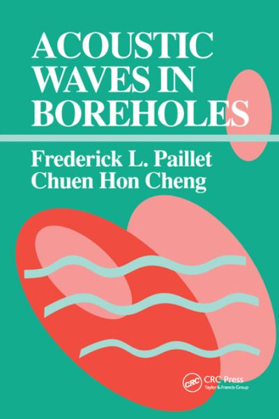 Cover for Paillet, Frederick L. (University of Maine, Orono, Maine, USA) · Acoustic Waves in Boreholes (Paperback Book) (2020)