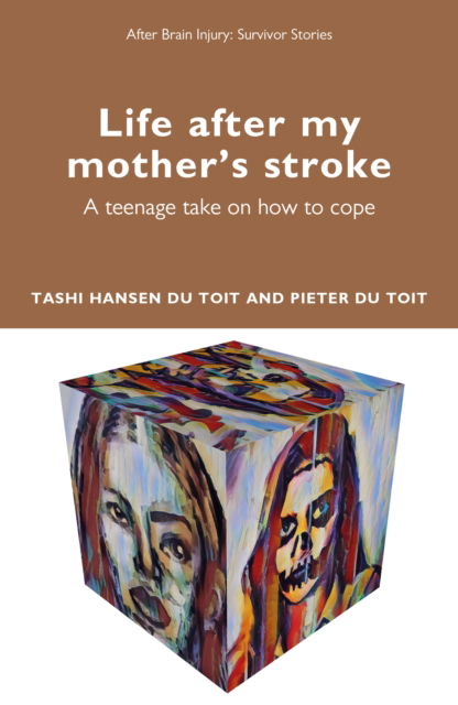 Cover for Tashi Hansen Du Toit · Life After My Mother’s Stroke: A Teenage Take on How to Cope - After Brain Injury: Survivor Stories (Paperback Book) (2022)