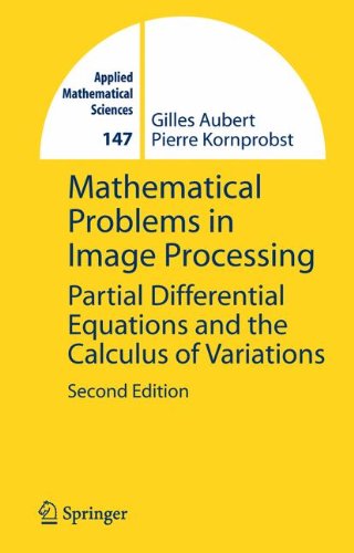 Mathematical Problems in Image Processing: Partial Differential Equations and the Calculus of Variations - Applied Mathematical Sciences - Gilles Aubert - Livros - Springer-Verlag New York Inc. - 9780387322001 - 1 de agosto de 2006