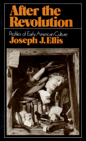 Cover for Joseph J. Ellis · After the Revolution - Profiles of Early American Culture (Pocketbok) [First edition] (1981)