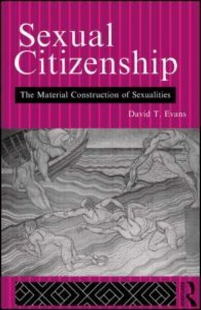 Cover for David Evans · Sexual Citizenship: The Material Construction of Sexualities (Paperback Book) (1993)