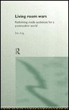 Cover for Ang, Ien (University of Western Sydney, Australia) · Living Room Wars: Rethinking Media Audiences (Innbunden bok) (1995)