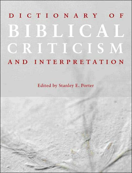 Cover for Porter, Stanley E. (McMaster Divinity College, Canada) · Dictionary of Biblical Criticism and Interpretation (Hardcover Book) (2006)