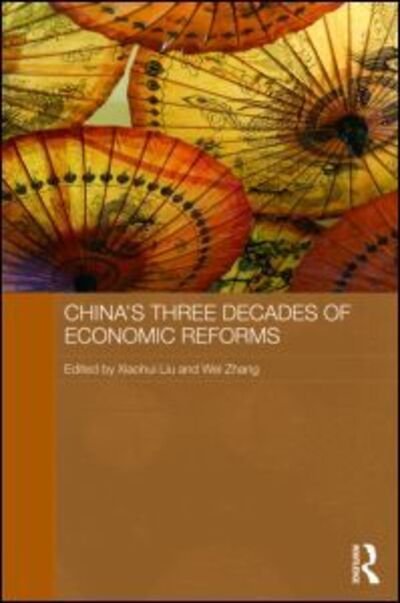 Cover for Liu Xiaohui · China's Three Decades of Economic Reforms - Routledge Studies on the Chinese Economy (Hardcover bog) (2009)
