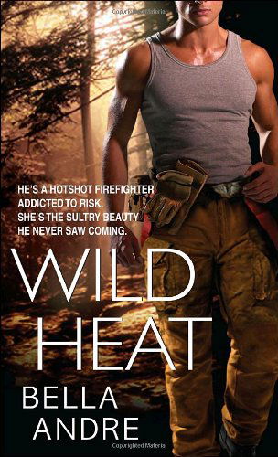 Wild Heat - Bella Andre - Książki - Dell - 9780440245001 - 28 kwietnia 2009