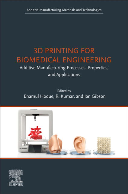 Cover for 3D Printing for Biomedical Engineering: Additive Manufacturing Processes, Properties, and Applications - Additive Manufacturing Materials and Technologies (Paperback Book) (2025)
