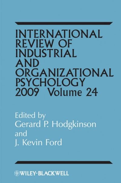 Cover for GP Hodgkinson · International Review of Industrial and Organizational Psychology 2009, Volume 24 - International Review of Industrial and Organizational Psychology (Hardcover Book) [Volume 24 edition] (2009)