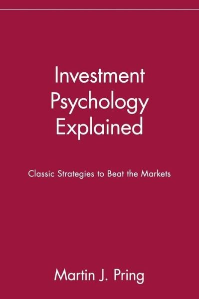 Cover for Martin J. Pring · Investment Psychology Explained: Classic Strategies to Beat the Markets (Paperback Bog) (1995)