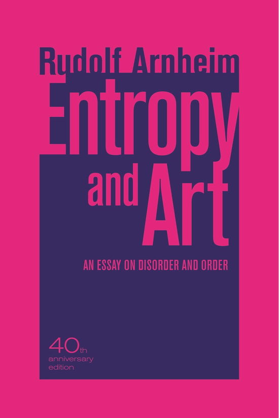 Cover for Rudolf Arnheim · Entropy and Art: An Essay on Disorder and Order (Taschenbuch) [2 Revised edition] (2010)