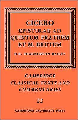 Cover for Marcus Tullius Cicero · Cicero: Epistulae ad Quintum Fratrem et M. Brutum - Cambridge Classical Texts and Commentaries (Paperback Book) (2004)
