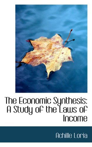 Cover for Achille Loria · The Economic Synthesis: a Study of the Laws of Income (Hardcover Book) (2008)